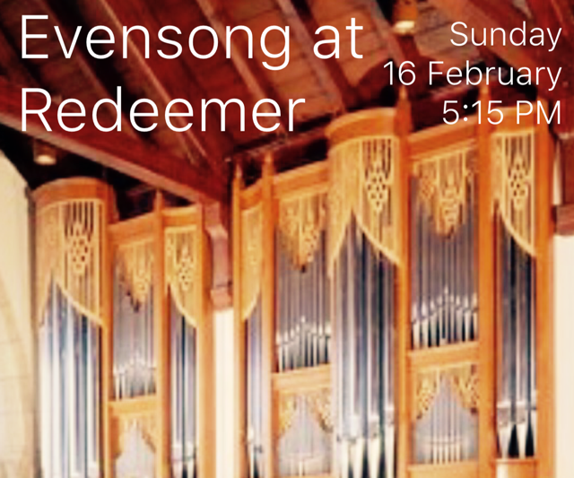 Evensong and Organ Recital: Sunday, 16 February, beginning at 4:30 PM