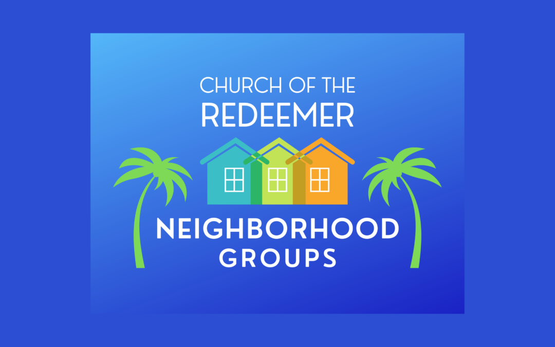 Sign Up for Our Fall 2023 Redeemer Neighborhood Groups
