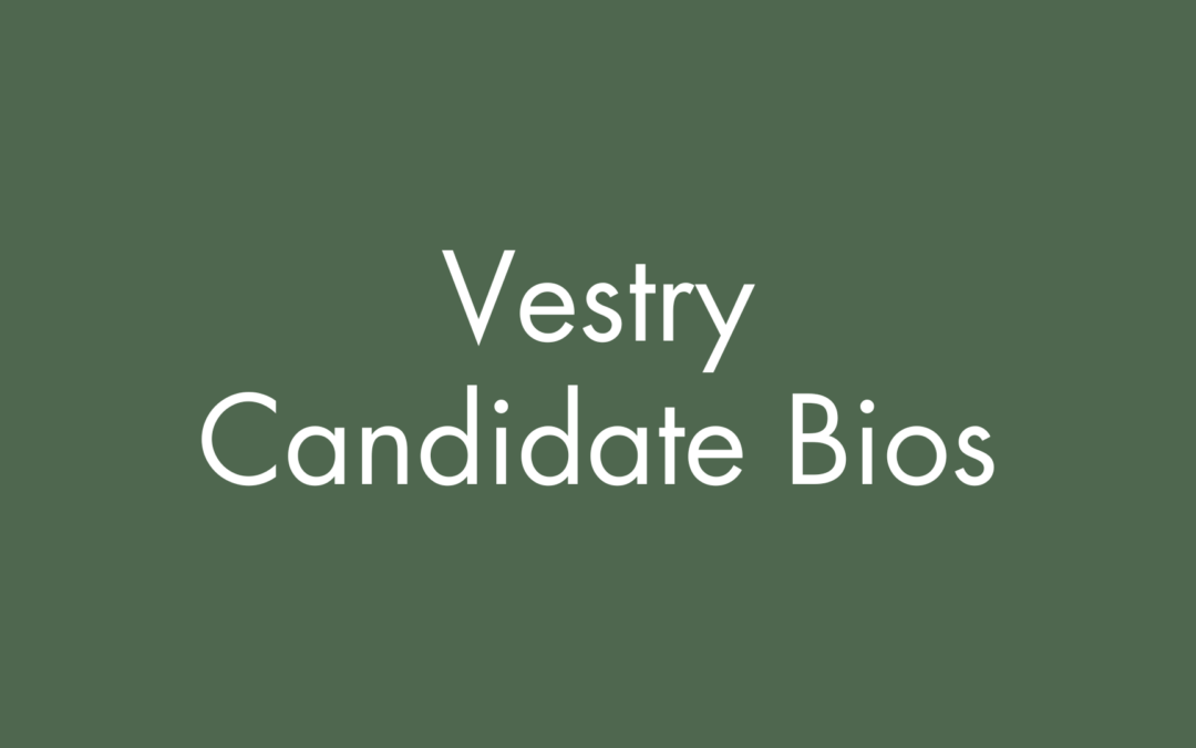 Learn More about the Vestry Candidates